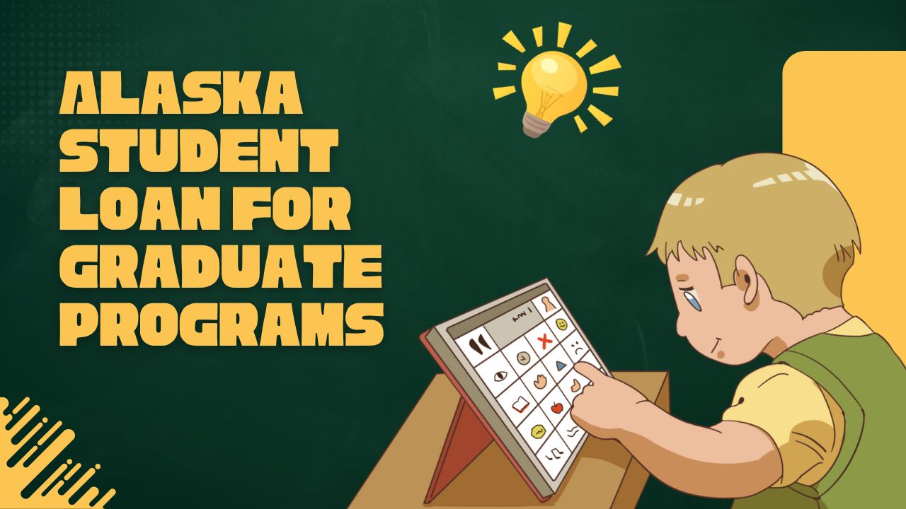 Alaska Student Loan for Graduate Programs