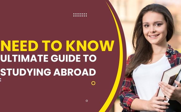 The Ultimate Guide to Studying Abroad Everything You Need to Know