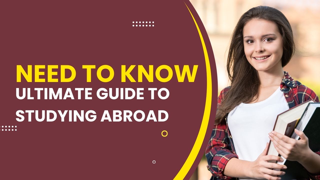 The Ultimate Guide to Studying Abroad Everything You Need to Know